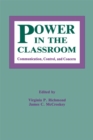 Image for Power in the classroom: communication, control, and concern : 0