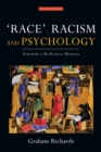 Image for &#39;Race&#39;, racism and psychology: towards a reflexive history