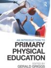 Image for An introduction to primary physical education