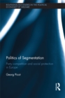 Image for Politics of segmentation: party competition and social protection in Europe : 15