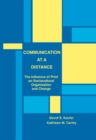 Image for Communication at A Distance: The Influence of Print on Sociocultural Organization and Change