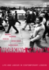 Image for Working capital: life and labour in contemporary London