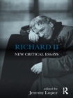 Image for Richard II: new critical essays