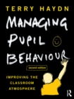 Image for Managing Pupil Behaviour: Improving the Classroom Atmosphere