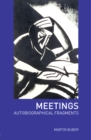 Image for Meetings: autobiographical fragments