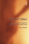 Image for Porno? Chic!: how pornography changed the world and made it a better place