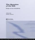 Image for The question of the gift: essays across disciplines