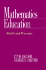 Image for Mathematics education: models and processes