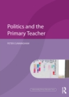 Image for Politics and the Primary Teacher