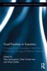 Image for Food practices in transition: changing food consumption, retail and production in the age of reflexive modernity