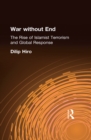 Image for War without end: the rise of Islamist terrorism and the global response