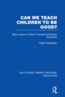 Image for Can We Teach Children to Be Good?. Vol. 30