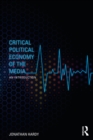 Image for Critical political economy of the media: an introduction