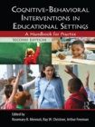 Image for Cognitive-behavioral interventions in educational settings: a handbook for practice