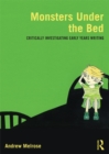 Image for Monsters Under the Bed: Critically Investigating Early Years Writing