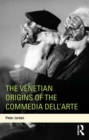 Image for The Venetian origins of the Commedia dell&#39;arte
