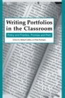 Image for Writing portfolios in the classroom: policy and practice, promise and peril