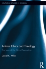 Image for Animal ethics and theology: the lens of the Good Samaritan : 17
