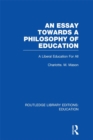 Image for An essay towards a philosophy of education: a liberal education for all.