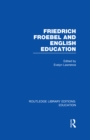 Image for Friedrich Froebel and English Education (RLE Edu K)