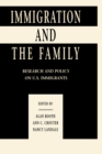 Image for Immigration and the Family: Research and Policy on U.S. Immigrants