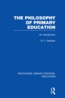 Image for The Philosophy of Primary Education Vol. 11: An Introduction