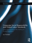 Image for Corporate social responsibility and global labor standards: firms and activists in the making of private regulation