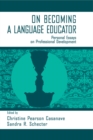 Image for on Becoming A Language Educator: Personal Essays on Professional Development