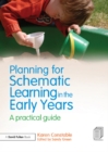 Image for Planning for schematic learning in the early years: a practical guide