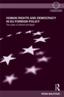 Image for Human rights and democracy in EU foreign policy: the cases of Ukraine and Egypt