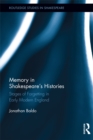 Image for Memory in Shakespeare&#39;s histories: stages of forgetting in early modern England