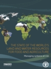 Image for The state of the world&#39;s land and water resources for food and agriculture: managing systems at risk.