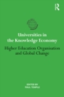 Image for Universities in the knowledge economy: higher education organisation and global change