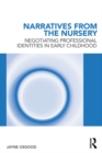 Image for Narratives from the Nursery: Negotiating Professional Identities in Early Childhood