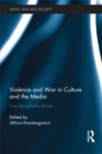 Image for Violence and war in culture and the media: five disciplinary lenses