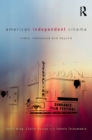 Image for American Independent Cinema: Indie, Indiewood and Beyond