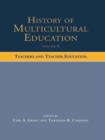 Image for History of Multicultural Education. Volume 6 Teachers and Teacher Education