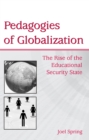 Image for Pedagogies of Globalization: The Rise of the Educational Security State