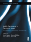 Image for Bodily expression in electronic music: perspectives on reclaiming performativity : 2