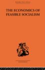 Image for The economics of feasible socialism