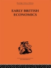 Image for Early British economics from the XIIIth to the middle of the XVIIIth century