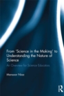 Image for From &#39;science in the making&#39; to understanding the nature of science: an overview for science educators