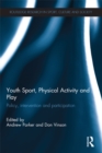 Image for Youth sport, physical activity and play: policy, interventions and participation : 16