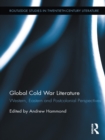 Image for Global Cold War Literature: Western, Eastern and Postcolonial Perspectives