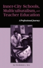 Image for Inner-city schools, multiculturalism, and teacher education: a professional journey