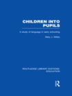 Image for Children Into Pupils: A Study of Language in Early Schooling