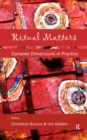 Image for Ritual Matters: Dynamic Dimensions in Practice