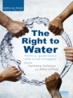 Image for The right to water: politics, governance and social struggles