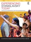 Image for Experiencing Stanislavsky today: training and rehearsal for the psychophysical actor