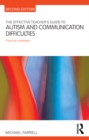 Image for The effective teacher&#39;s guide to autism and communication difficulties: practical strategies